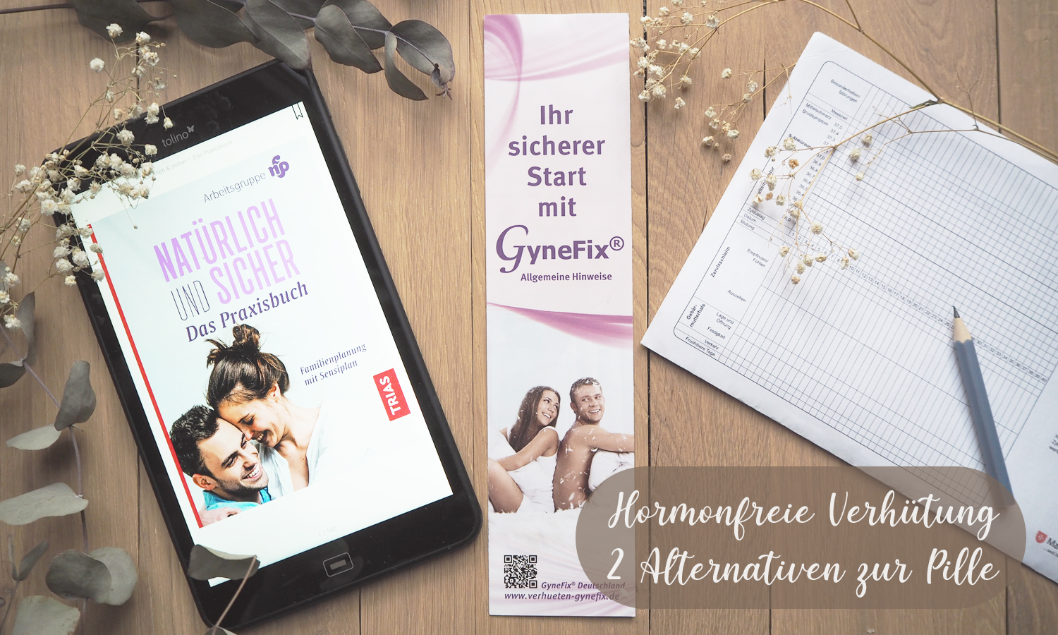 Hormonfreie Verhütung Zwei Alternativen zur Pille (Gynefix und NFP)