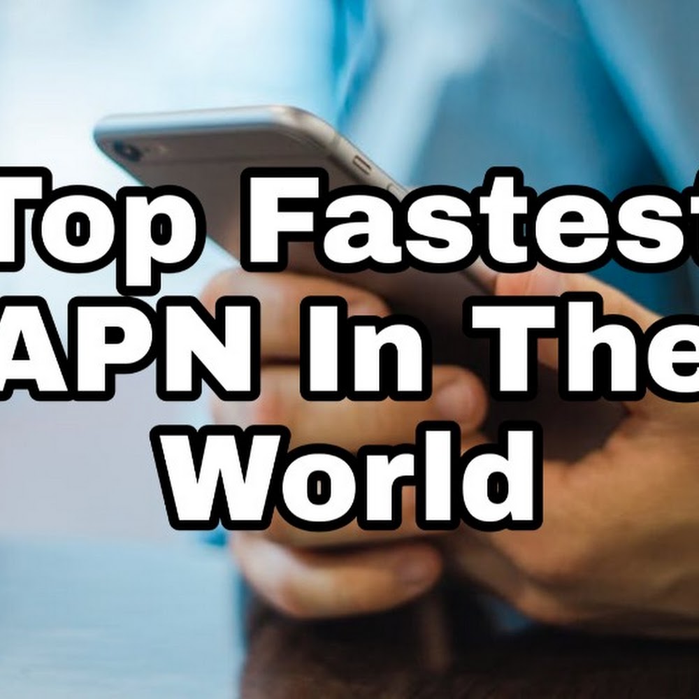 Top Global And Fastest APN Settings In The World
