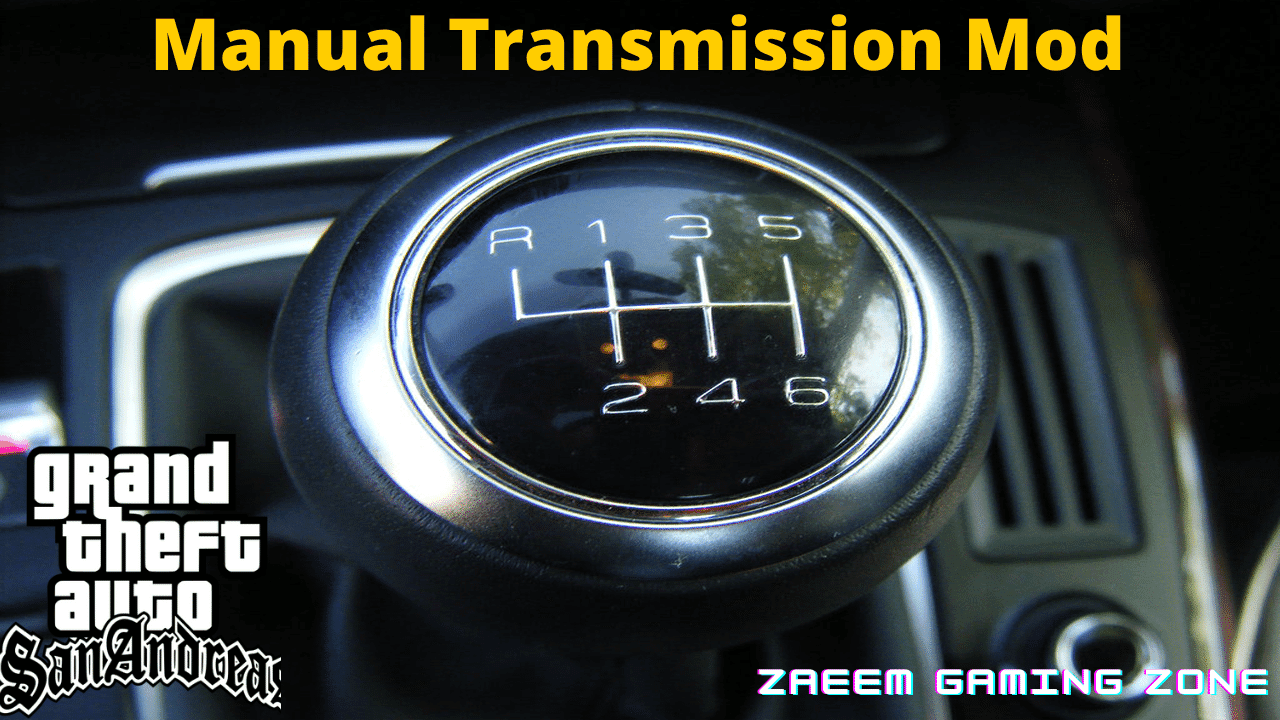 Manual Transmission Mod for GTA San Andreas Zaeem Gaming Zone