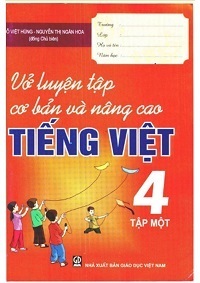 Vở luyện tập cơ bản và nâng cao tiếng việt lớp 4 tập 1 - Đỗ Việt Hùng