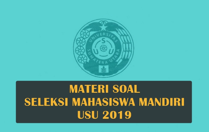 Materi Soal Ujian Seleksi Mandiri Smm Usu 2019 2020 Soal Utbk Sbmptn 2021 Dan Pembahasan Pdf