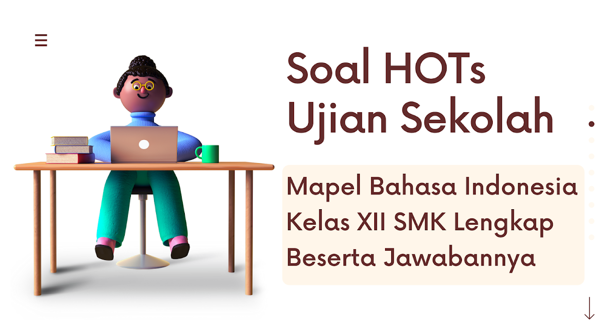 Soal HOTs Ujian Sekolah Mapel Bahasa Indonesia Kelas XII