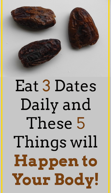 Eat 3 Dates Daily and These 5 Things will Happen to Your Body!
