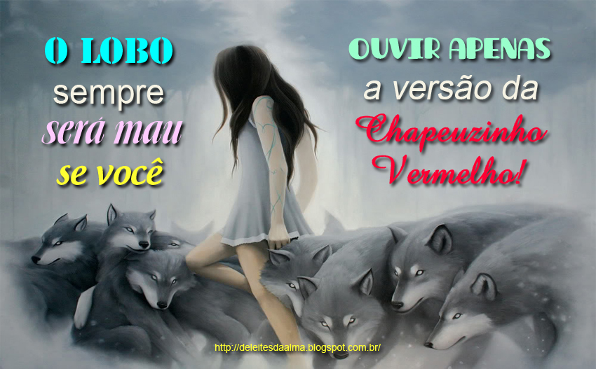 Deleites da Alma O lobo sempre será mau se você ouvir apenas Deleites da Alma O lobo sempre será mau se você ouvir apenas