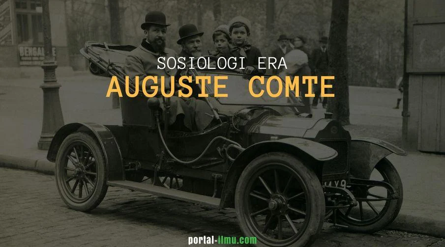 Perkembangan Sosiologi Era Auguste Comte (1798-1853)