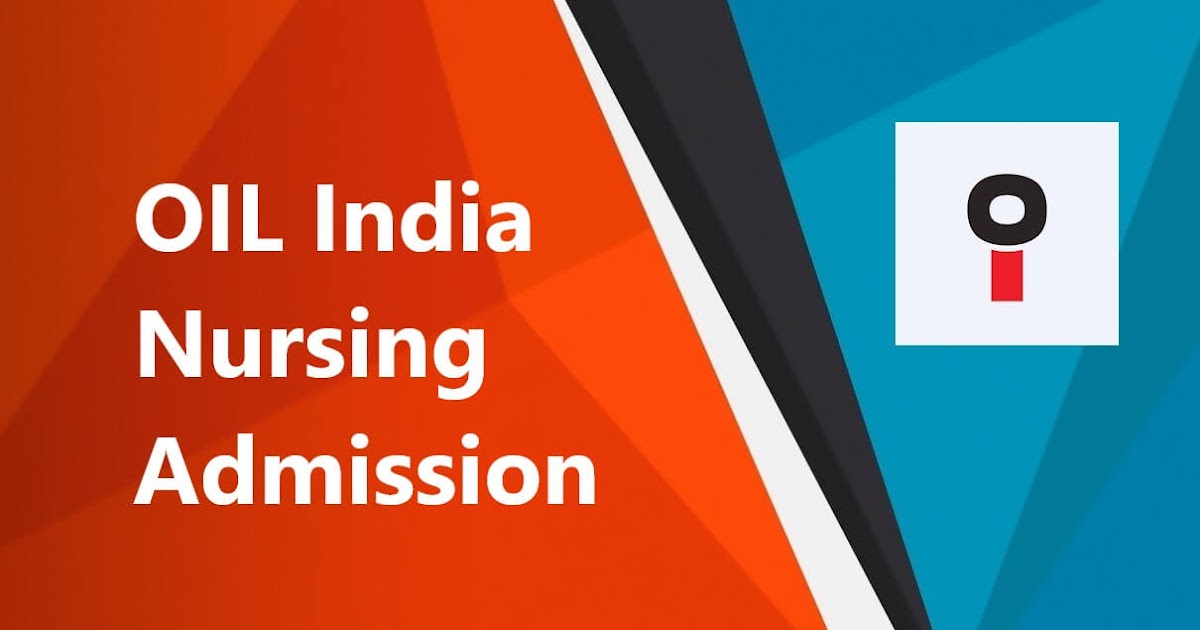 OIL India Nursing Admission 2022 GNM Nursing Admission, Online Apply