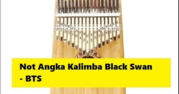 Not Angka Kalimba Black Swan BTS