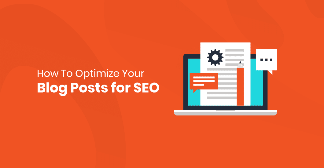 6 Ways to Optimize Your Blog Posts for SEO