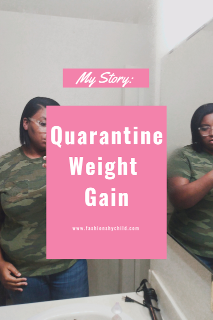 Quarantine Weight Gain: My Story