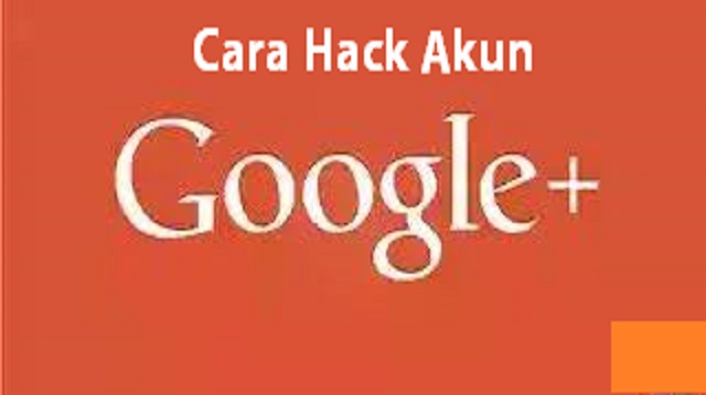 Cara Hack Akun Google