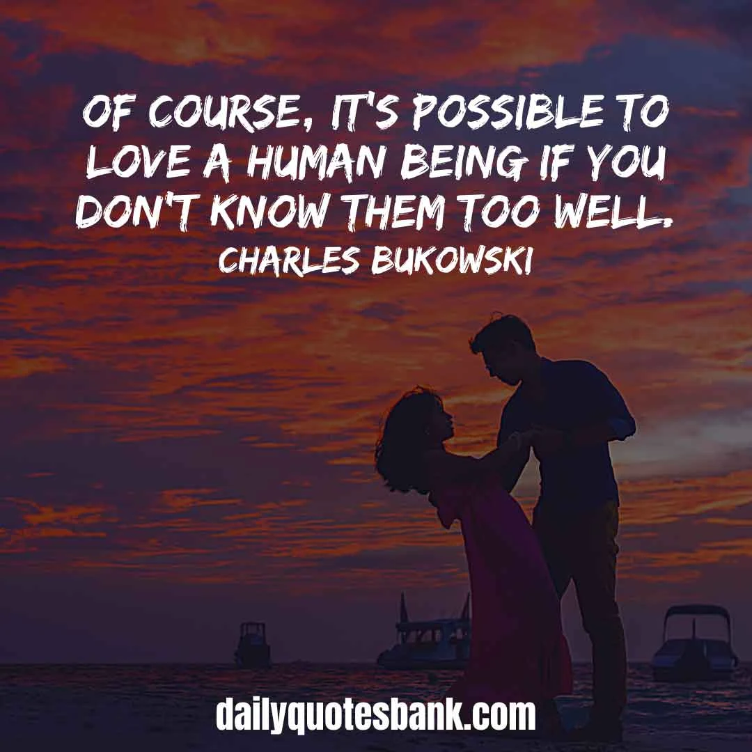 Charles Bukowski Quotes On Intelligent, Life, Love, Writing