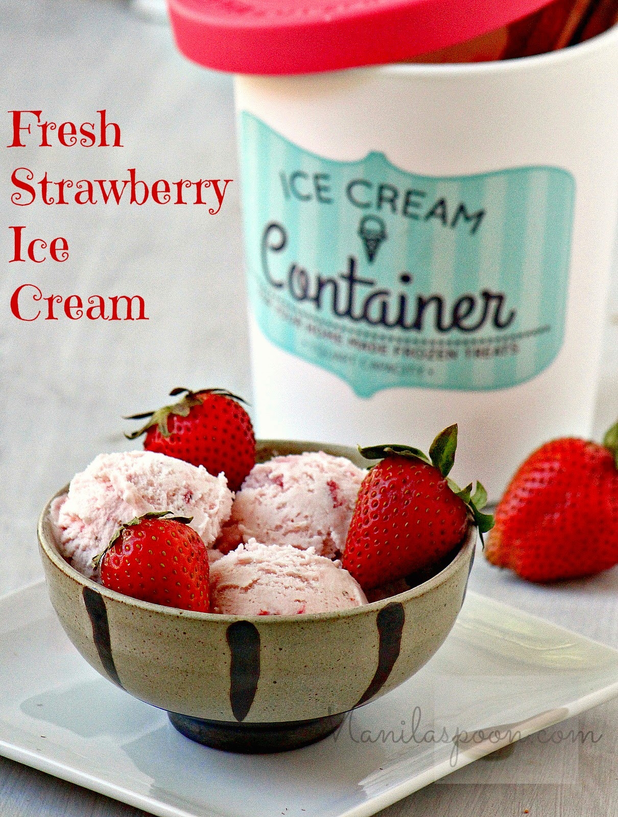 Egg-free and creamy-licious Fresh Strawberry Ice Cream. So easy to make and no need to use an ice cream maker! | manilaspoon.com Fresh Strawberry Ice Cream