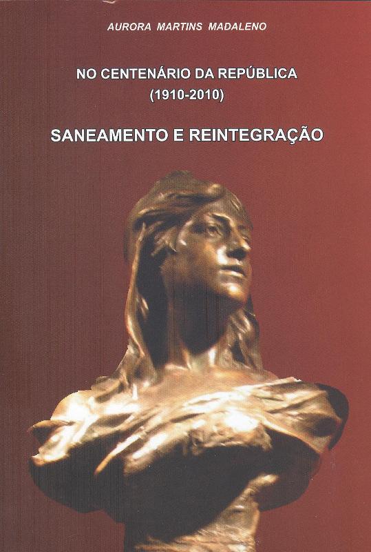 Notas & Comentários No Centenário da República (19102010) Saneamento e Reintegração Notas & Comentários No Centenário da República (19102010) Saneamento e Reintegração