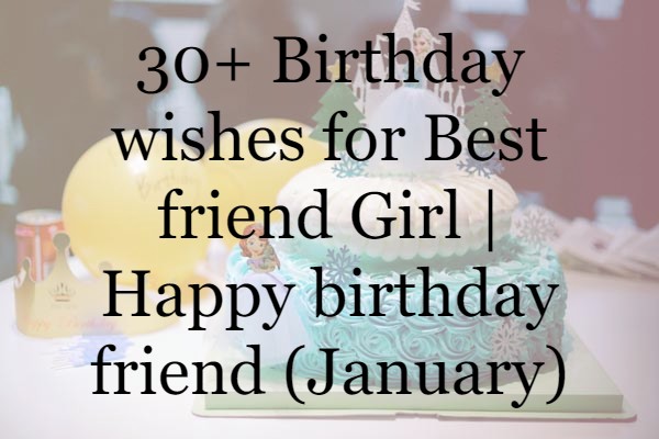bday wishes for bff girl