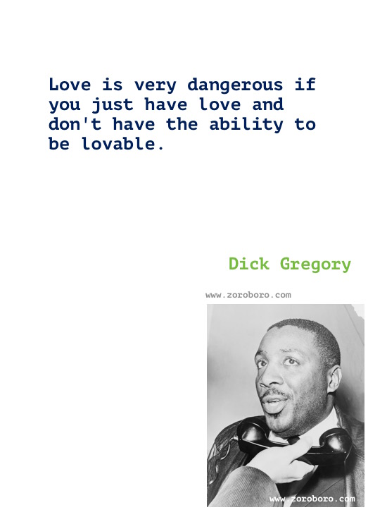 Dick Gregory Quotes, Dick Gregory Books Quotes, Dick Gregory on People, Racism & Civil Rights, Dick Gregory (Comedian) Writings