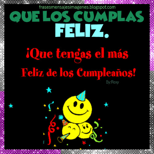 Frases Mensajes Imagenes Que los cumplas feliz(Ver más)