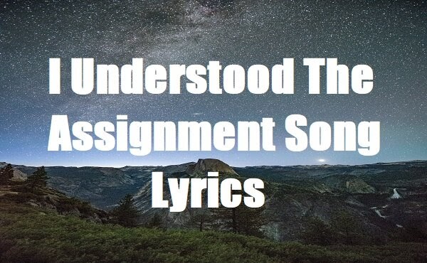 I understood the assignment song