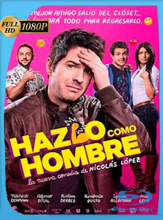 Hazlo como hombre (2017) HD [1080p] Latino [GoogleDrive] SXGO