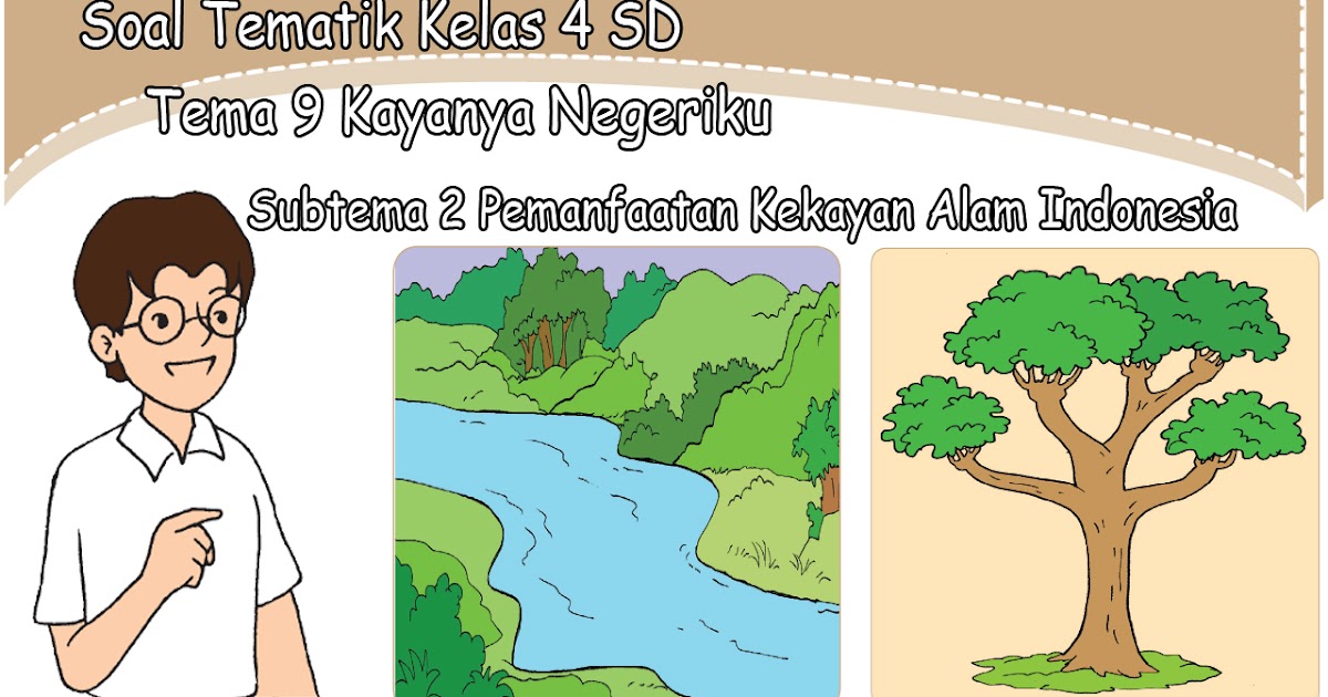 Soal Ulangan Harian Tematik Kelas 4 Tema 9 Subtema 2 Contoh Rpp Sd Dan Soal Sd