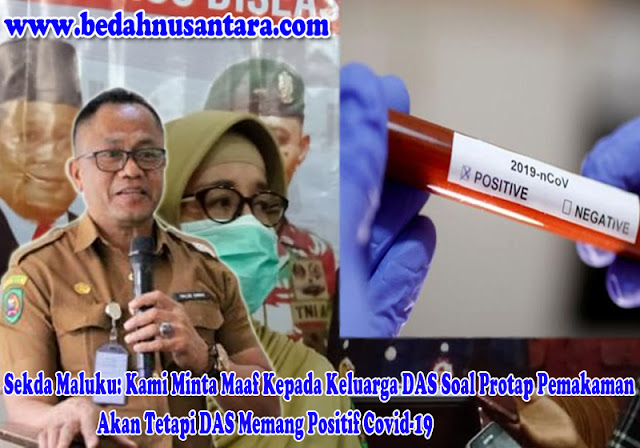Sekda Maluku: Kami Minta Maaf Kepada Keluarga DAS Soal Protap Pemakaman, Akan Tetapi DAS Memang Positif Covid-19 1 sbb%2Bpositif