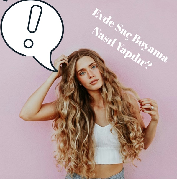 MODA DÜŞLERİ: Evde Saç Boyama Nasıl Yapılır