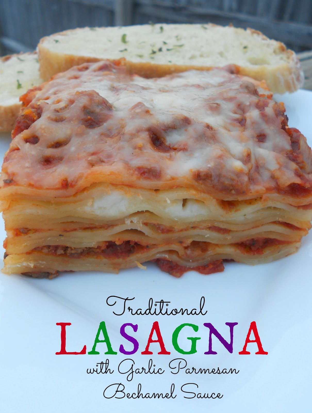 Traditional Lasagna with Garlic Parmesan Bechamel Sauce Allys Sweet and Savory Eats