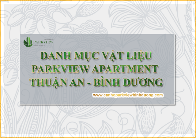Danh mục vật liệu bàn giao Parkview Apartment Bình Dương