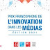 Prix ​​de l'Innovation Médiatique Francophone 2021 (prix 30 000 euros)