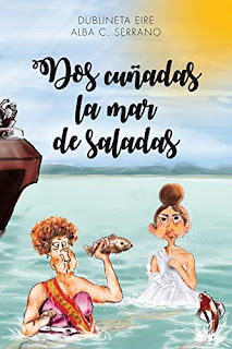 Dos Cuñadas la Mar de Saladas - Dublineta Eire y Alba C. Serrano