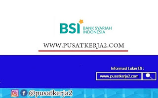 Lowongan Kerja Batam SMA Bank Syariah Indonesia Tahun 2021