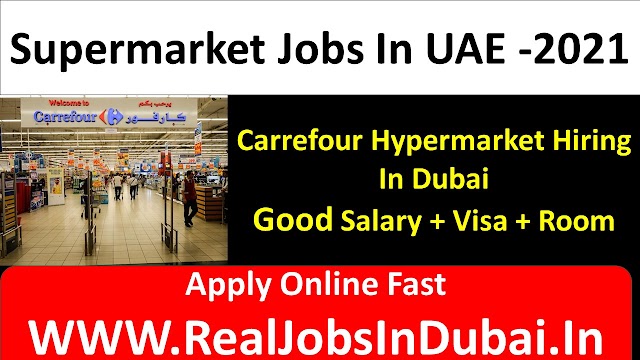 Carrefour Hypermarket Jobs In Dubai  UAE 2021
