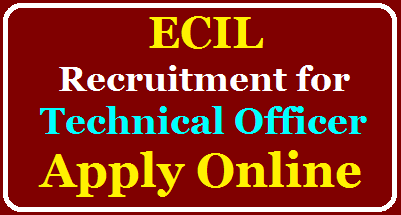 Electronics Corporation of India  Limited (ECIL) Recruitment 2023 for 100 Technical Officer Posts Apply Online @ecil.co.in