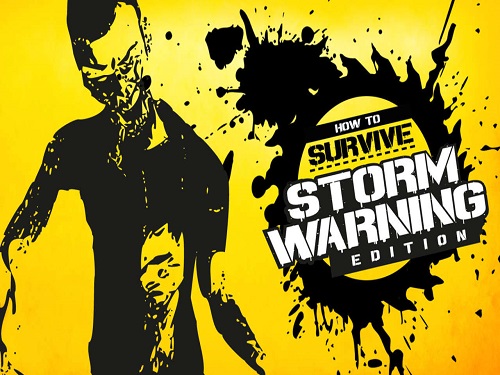 How to Survive Storm Warning Edition Game How to Survive Storm Warning Edition Game