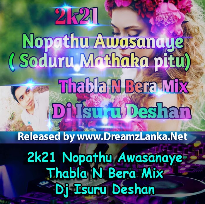 2k21 Nopathu Awasanaye (Soduru Mathaka Pitu) Thabla N Bera Mix Dj Isuru Deshan