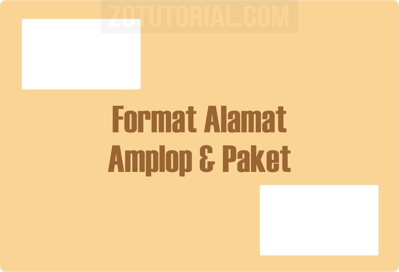 12 Format Penulisan Alamat Di Amplop Dan Paket Sesuai Standar Pos Zotutorial