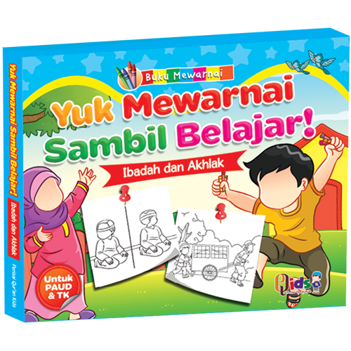 Buku Anak Muslim "Yuk Mewarnai Sambil Belajar Ibadah dan Akhlak