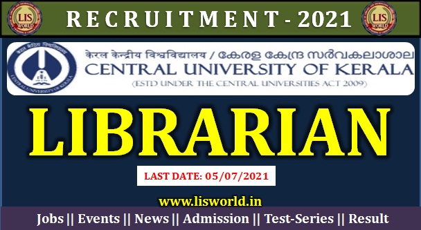  Recruitment for Librarian at Central University of Kerala : Last Date : 05/07/2021