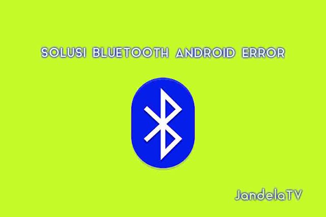  Tidak sedikit orang yang belum mengenali bagaimana cara menangani bluetooth hidup sendir BERHASIL, Cara Mengatasi Bluetooth Hidup Sendiri di Android