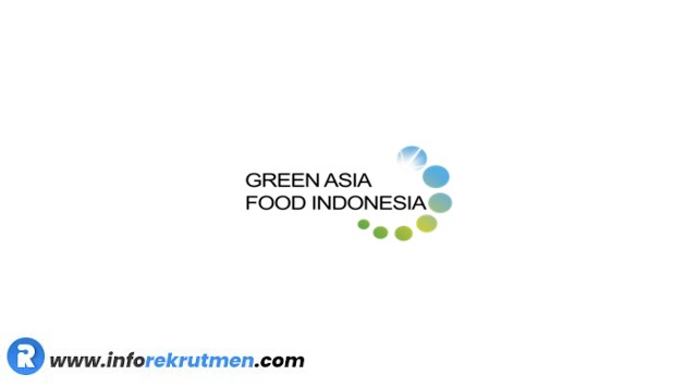 Rekrutmen PT Green Asia Food Indonesia Terbaru 2021