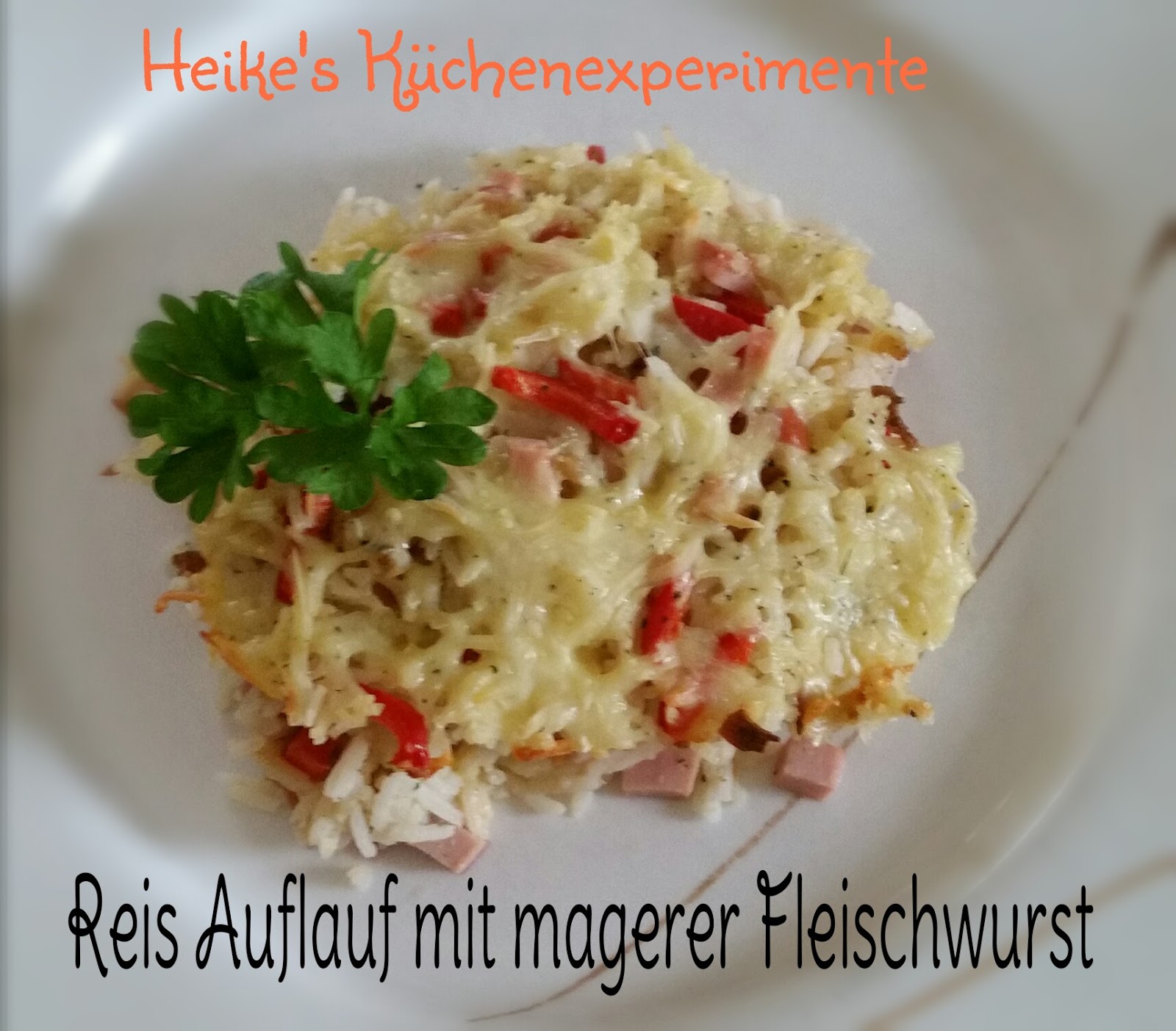 Heike&amp;#39;s Küchenexperimente ☆☆☆: Reis Auflauf mit magerer Fleischwurst