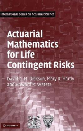 Actuarial Mathematics for Life Contingent Risks (International Series on Actuarial Science)