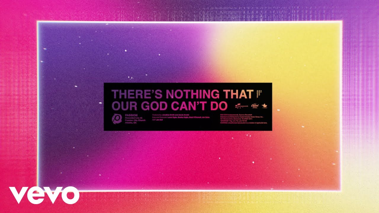 There's Nothing That Our God Can T Do Lyrics