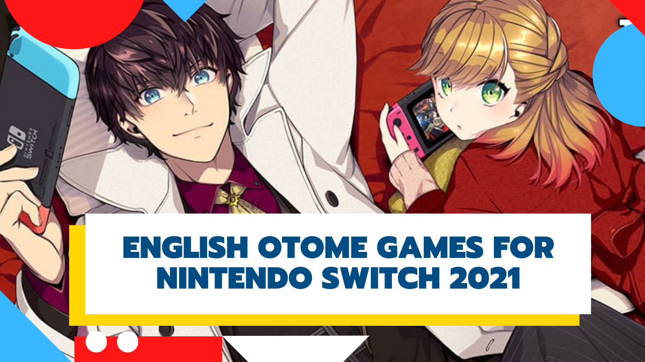 English Otome Games for Nintendo Switch in 2021 - OtakuPlay PH: Anime,  Cosplay and Pop Culture Blog
