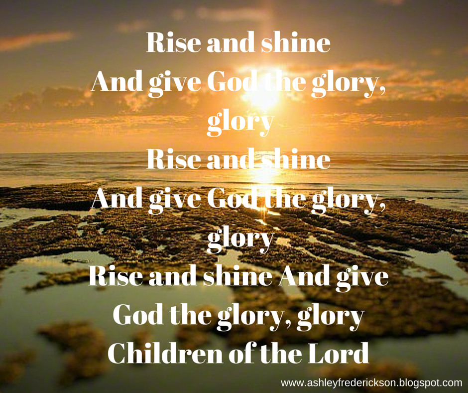 Rise Shine Give God The Glory Lyrics
