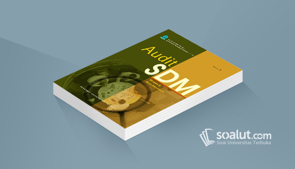 Soal Ujian Ut Manajemen Ekma4476 Audit Sdm Dilengkapi Kunci Jawaban