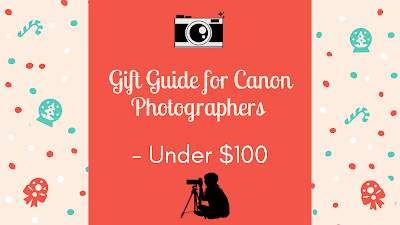 Gift Guide for Canon Photographers