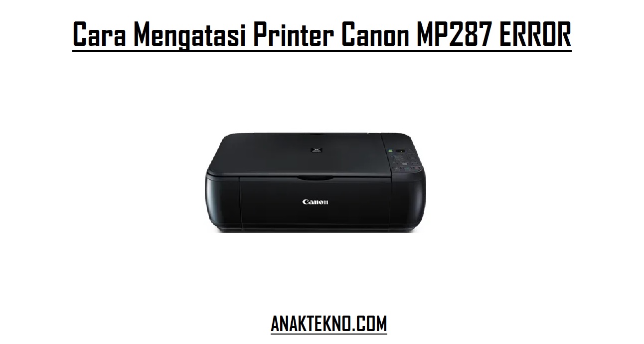 Kode Error Printer Canon MP287 dan Cara Mengatasinya