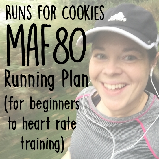 Runs for Cookies: PLAN: My 'MAF80' Running Plan (for heart rate training)