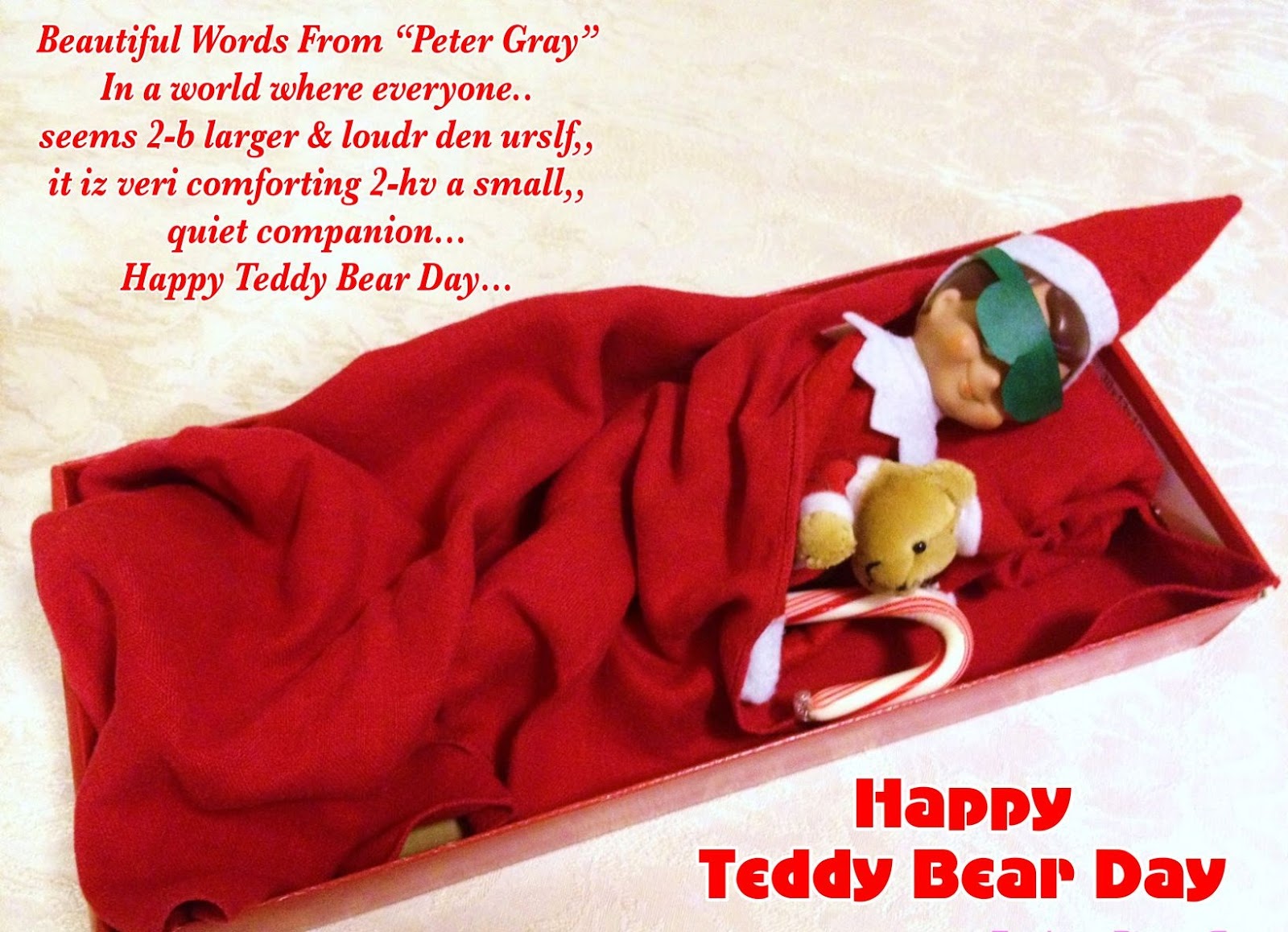 I were a cell I vish I were a cell in ur blood so I wld b sure I was some where in ur hrt Happy Teddy Bear Day