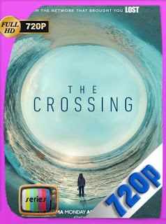 La travesia (The Crossing) Temporada 1 HD [720p] Latino [GoogleDrive] SXGO